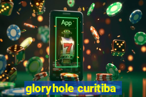 gloryhole curitiba