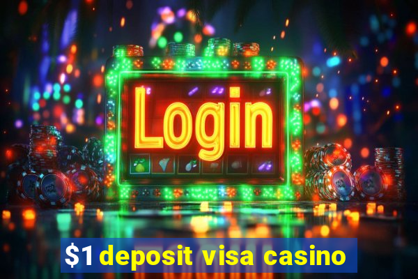 $1 deposit visa casino