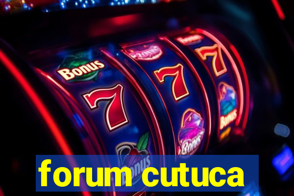 forum cutuca