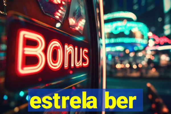 estrela ber