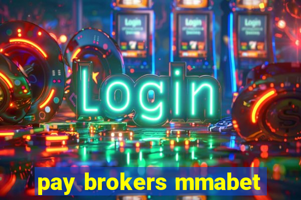 pay brokers mmabet