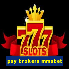 pay brokers mmabet