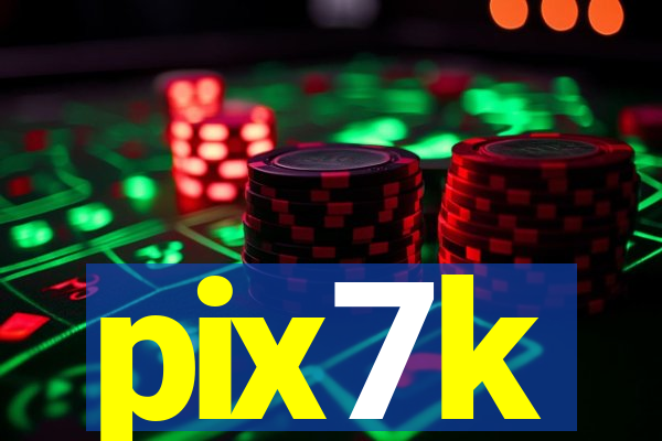 pix7k