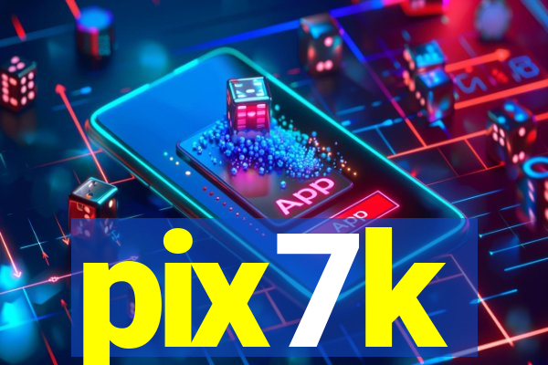 pix7k