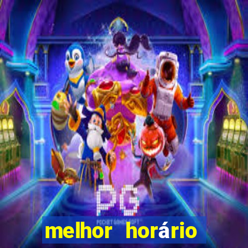 melhor horário para jogar fortune tiger hoje 2024