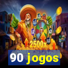 90 jogos