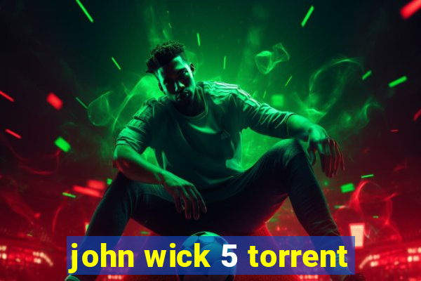 john wick 5 torrent