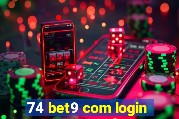 74 bet9 com login