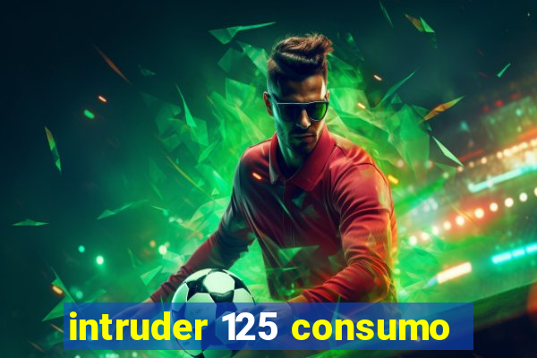 intruder 125 consumo