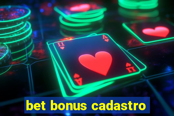 bet bonus cadastro