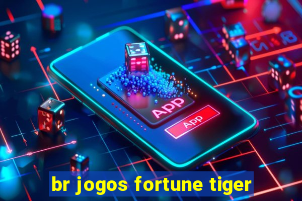 br jogos fortune tiger