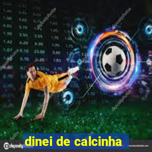 dinei de calcinha