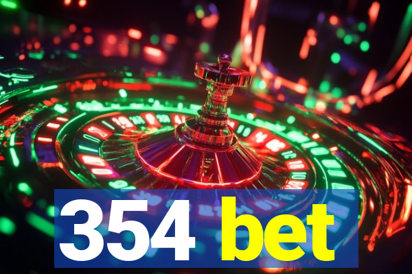 354 bet