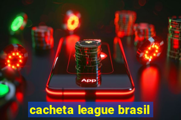 cacheta league brasil