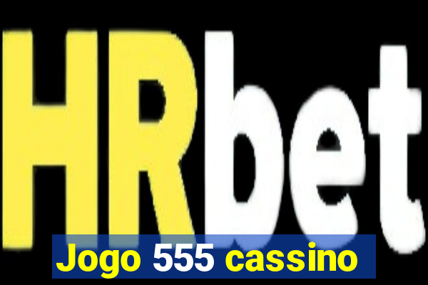 Jogo 555 cassino