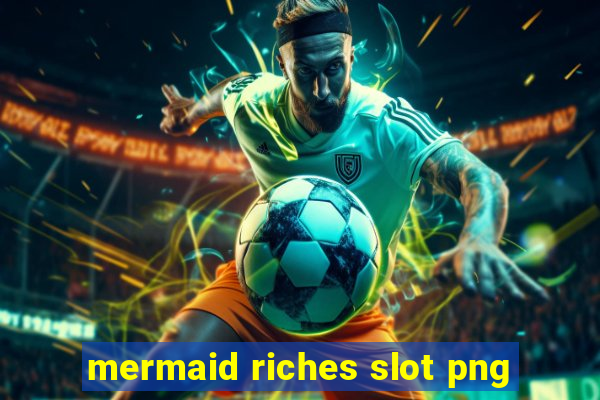 mermaid riches slot png