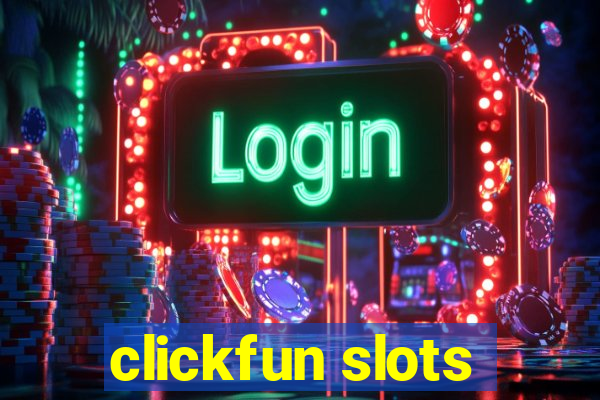 clickfun slots