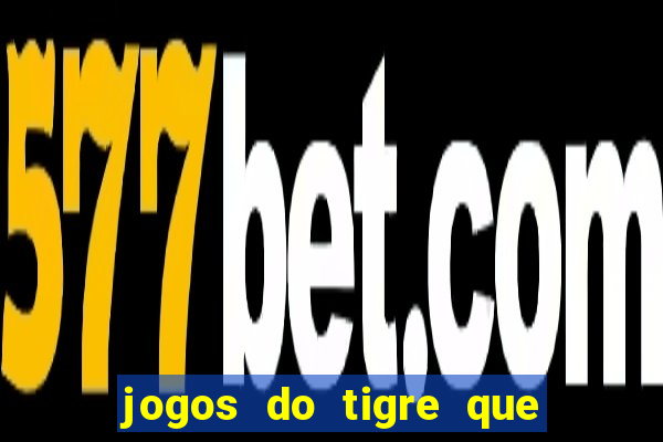 jogos do tigre que da bonus