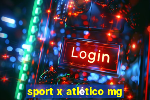 sport x atlético mg