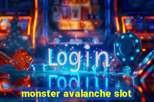 monster avalanche slot