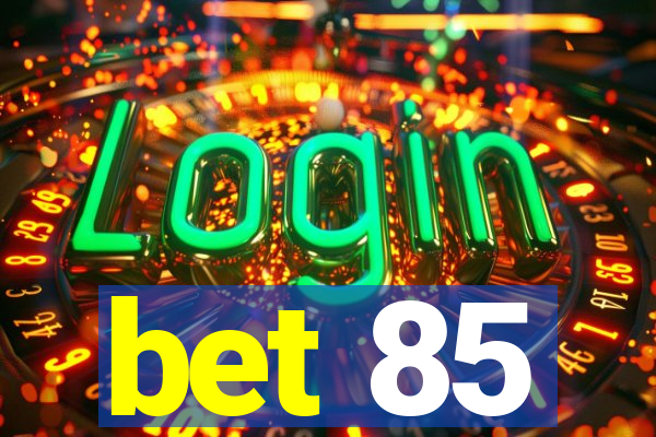 bet 85