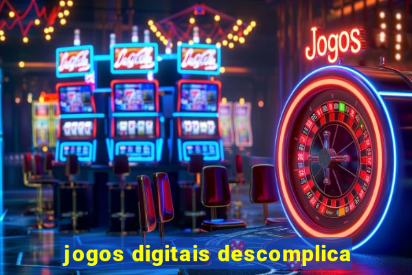 jogos digitais descomplica