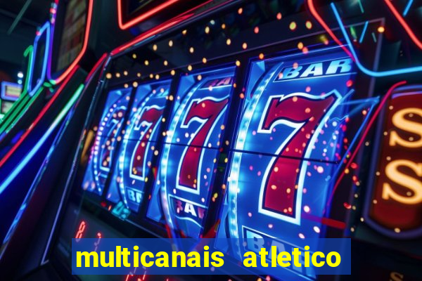 multicanais atletico de madrid