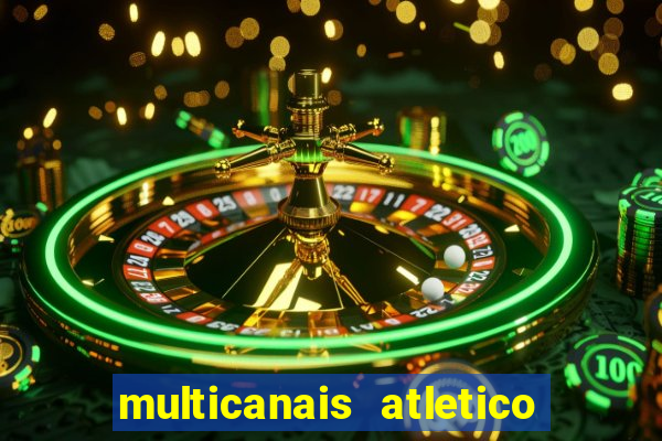 multicanais atletico de madrid