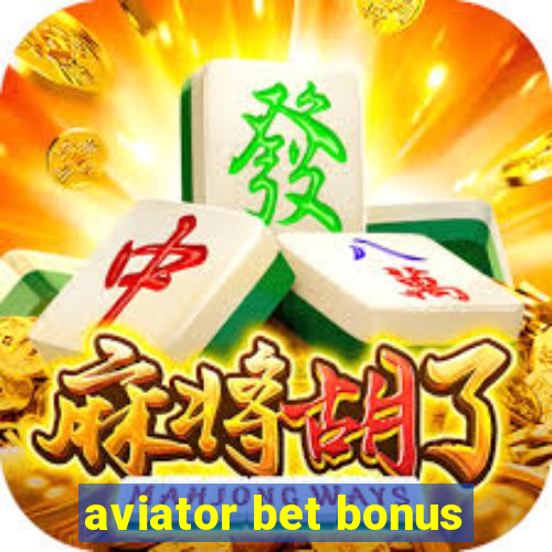 aviator bet bonus