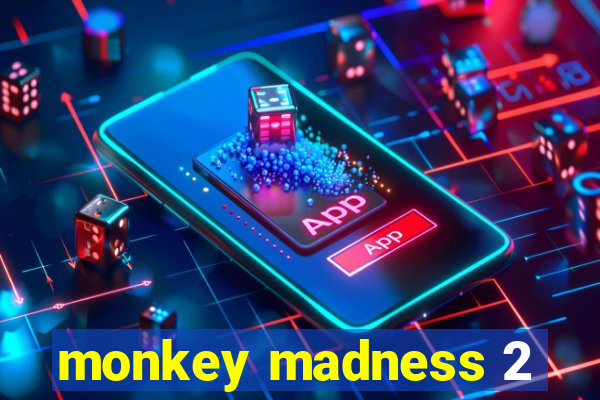 monkey madness 2