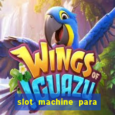 slot machine para ser rico