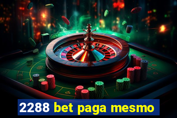 2288 bet paga mesmo