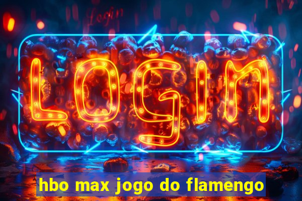 hbo max jogo do flamengo