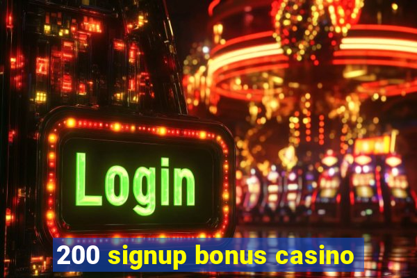 200 signup bonus casino