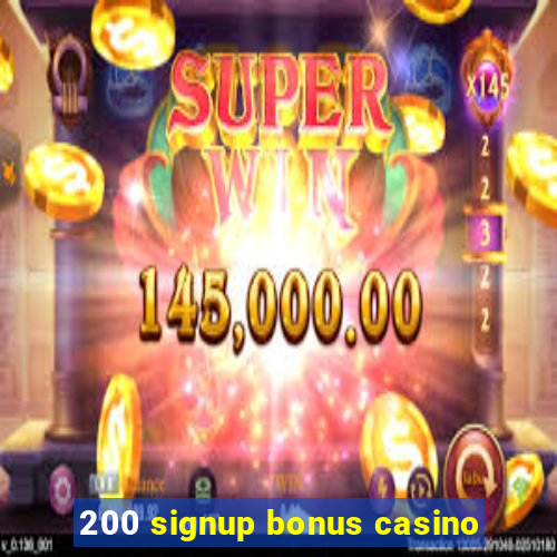 200 signup bonus casino