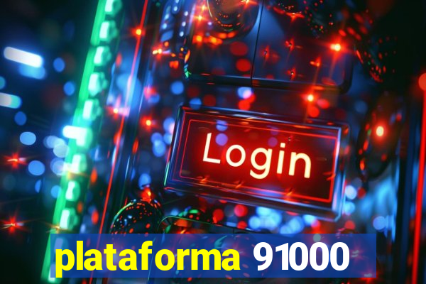 plataforma 91000