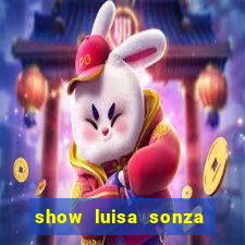 show luisa sonza porto alegre