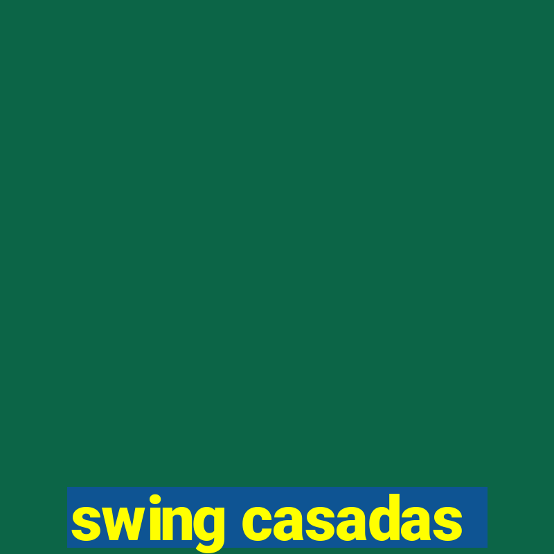 swing casadas