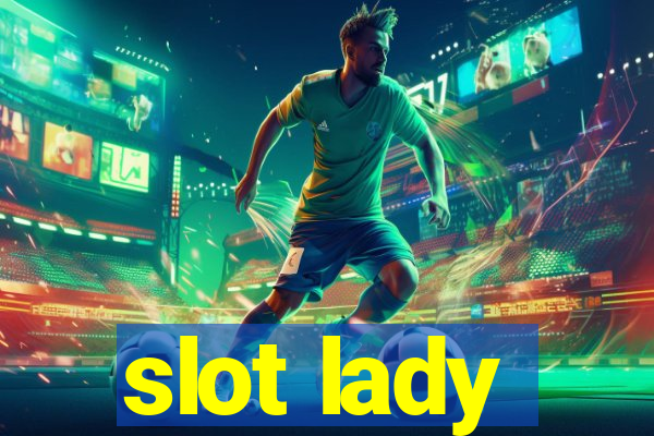 slot lady