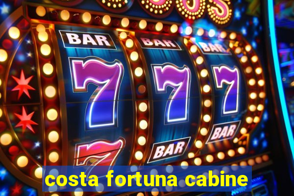 costa fortuna cabine