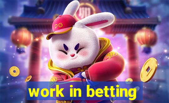 work in betting