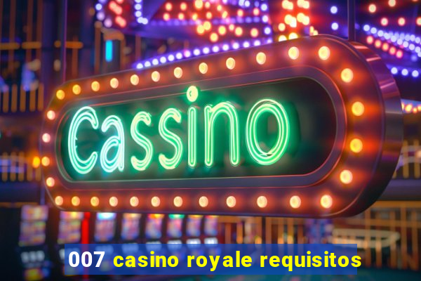 007 casino royale requisitos