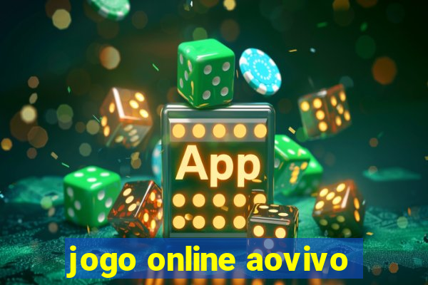 jogo online aovivo