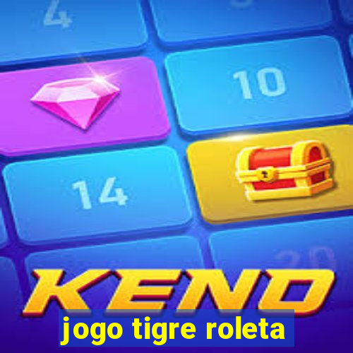 jogo tigre roleta