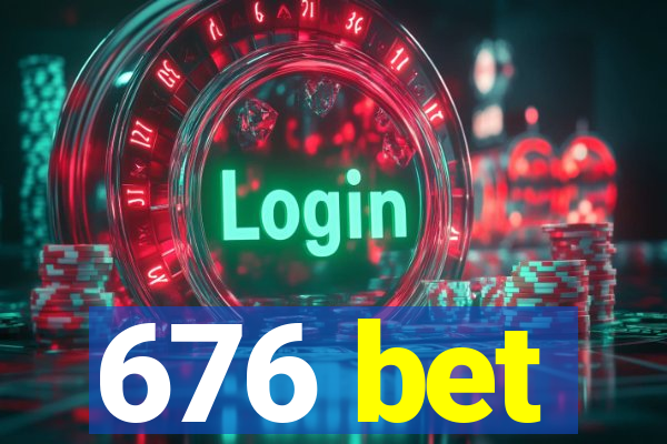 676 bet