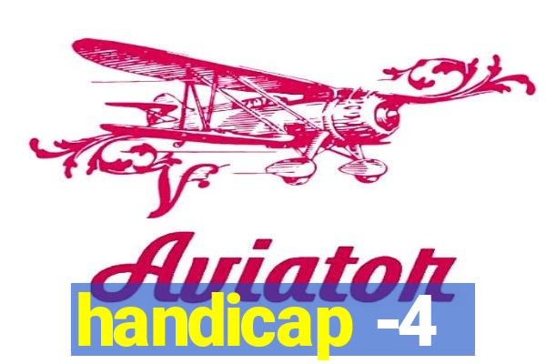 handicap -4