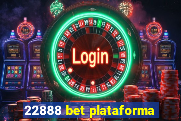 22888 bet plataforma