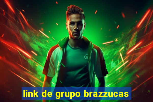 link de grupo brazzucas