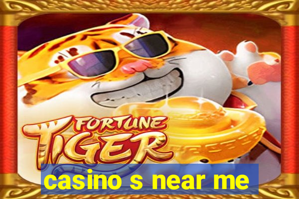 casino s near me