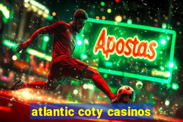 atlantic coty casinos